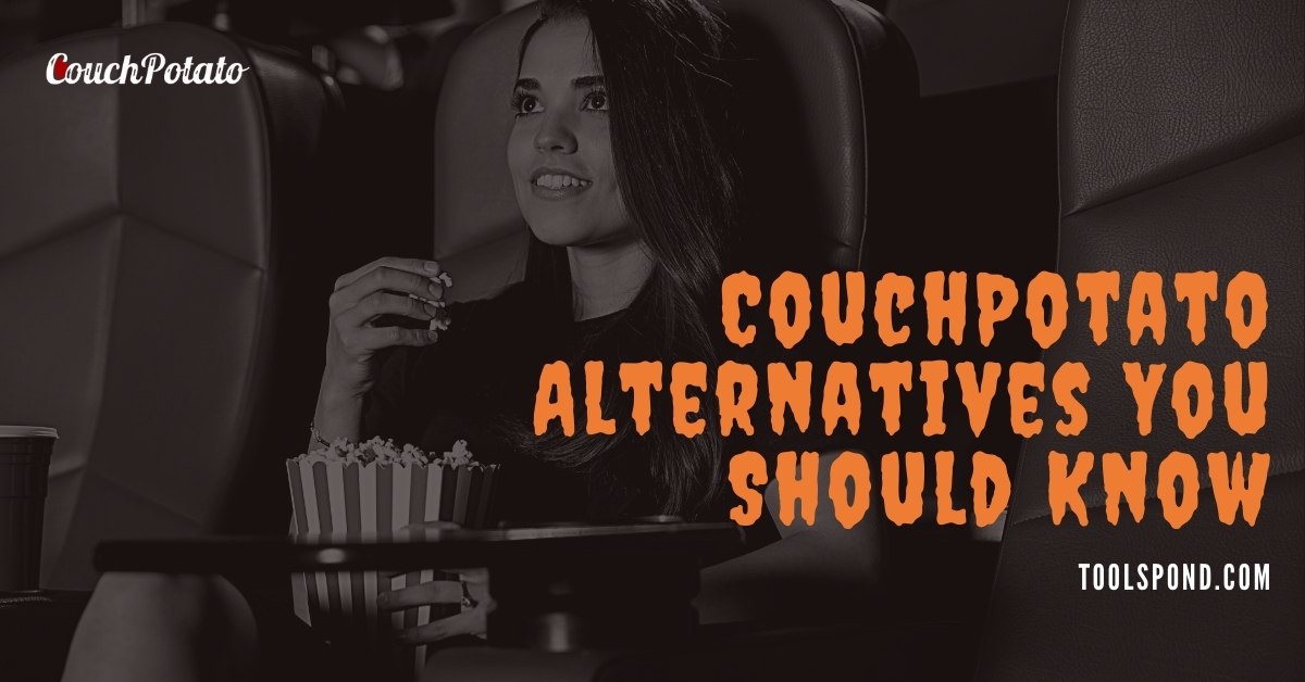 11 Well Liked CouchPotato Alternatives You Should Know Tools Pond