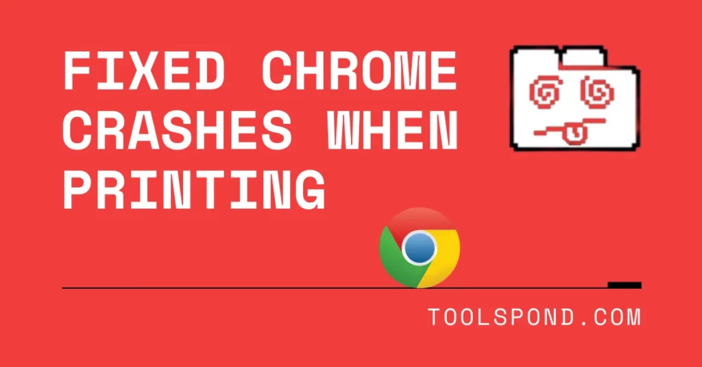 Chrome Crashes When Printing