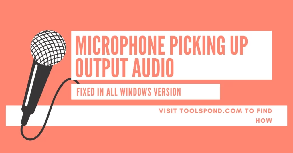 microphone picking up output audio