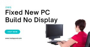 New PC Build No Display? Try These 7 Easy Solutions