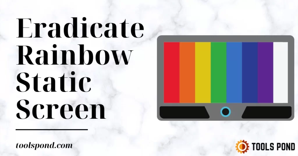 Rainbow static screen