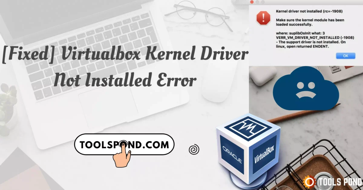 Virtualbox Kernel Driver Not Installed