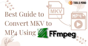 Best Guide to Convert MKV to MP4 Using FFmpeg