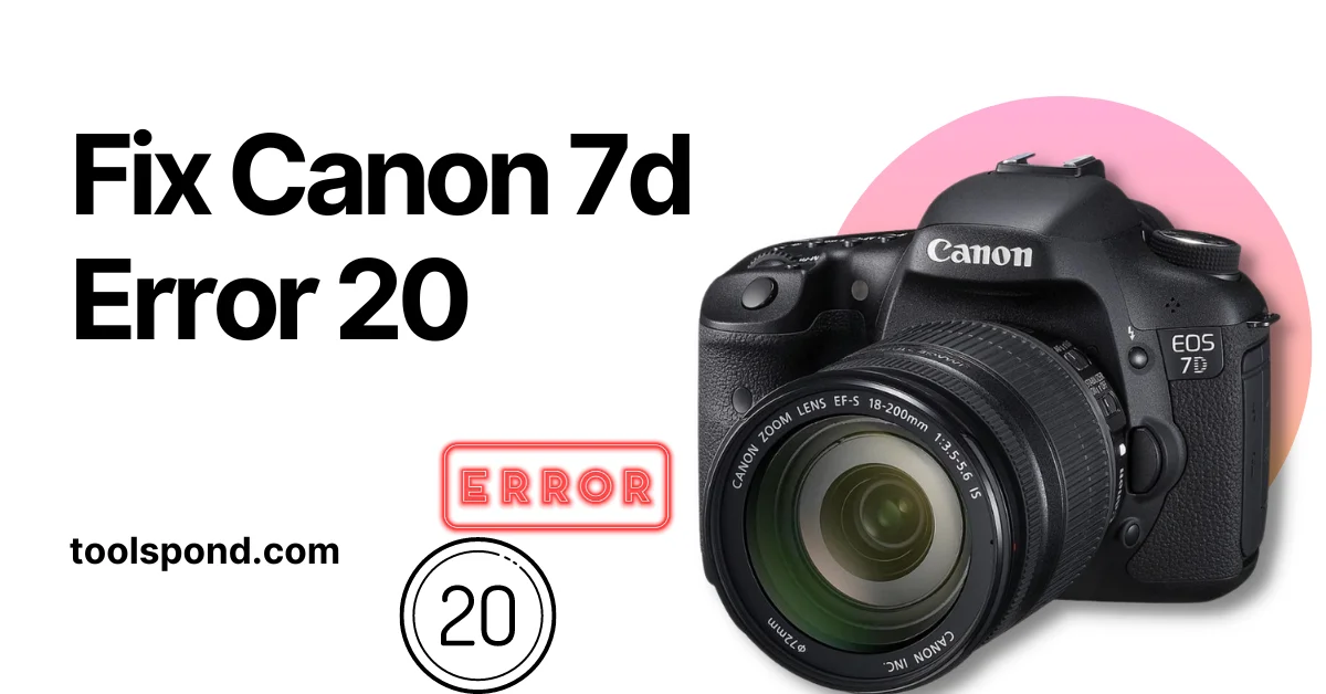 canon 7d error 20