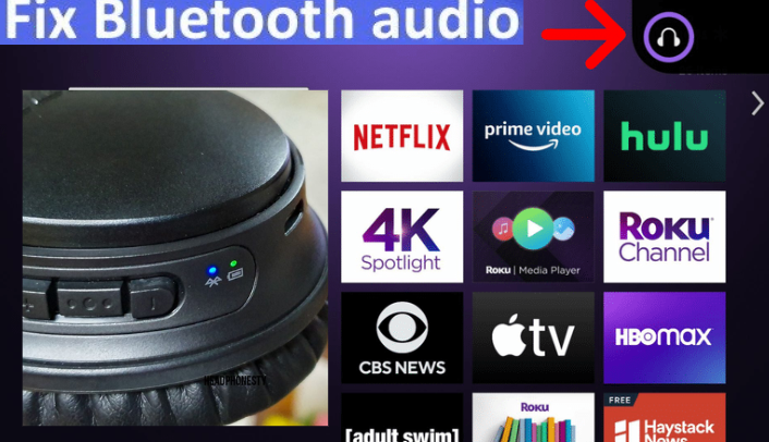 How can we fix any Roku tv Bluetooth Headphones issues?