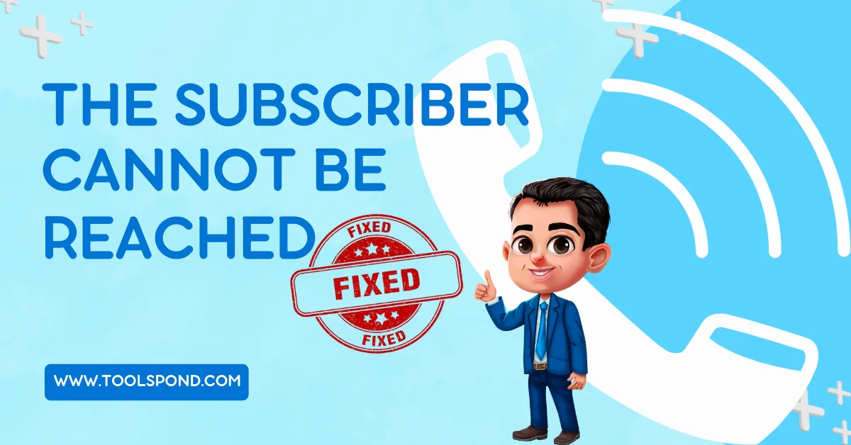 Fixed The Subscriber Cannot Be Reached