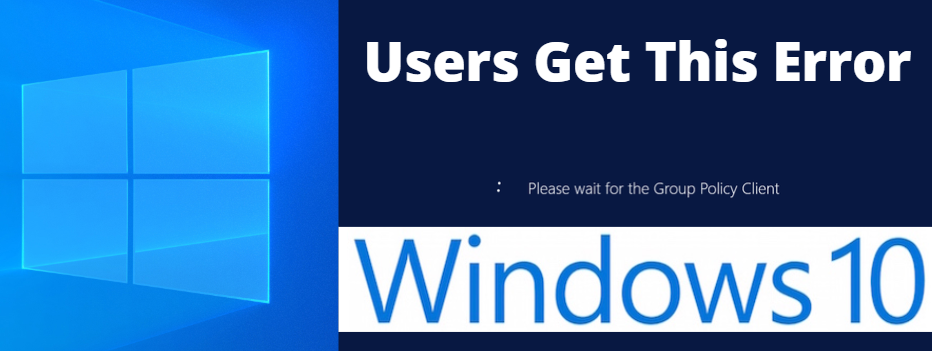 What do you mean by please wait for the group policy client issue?