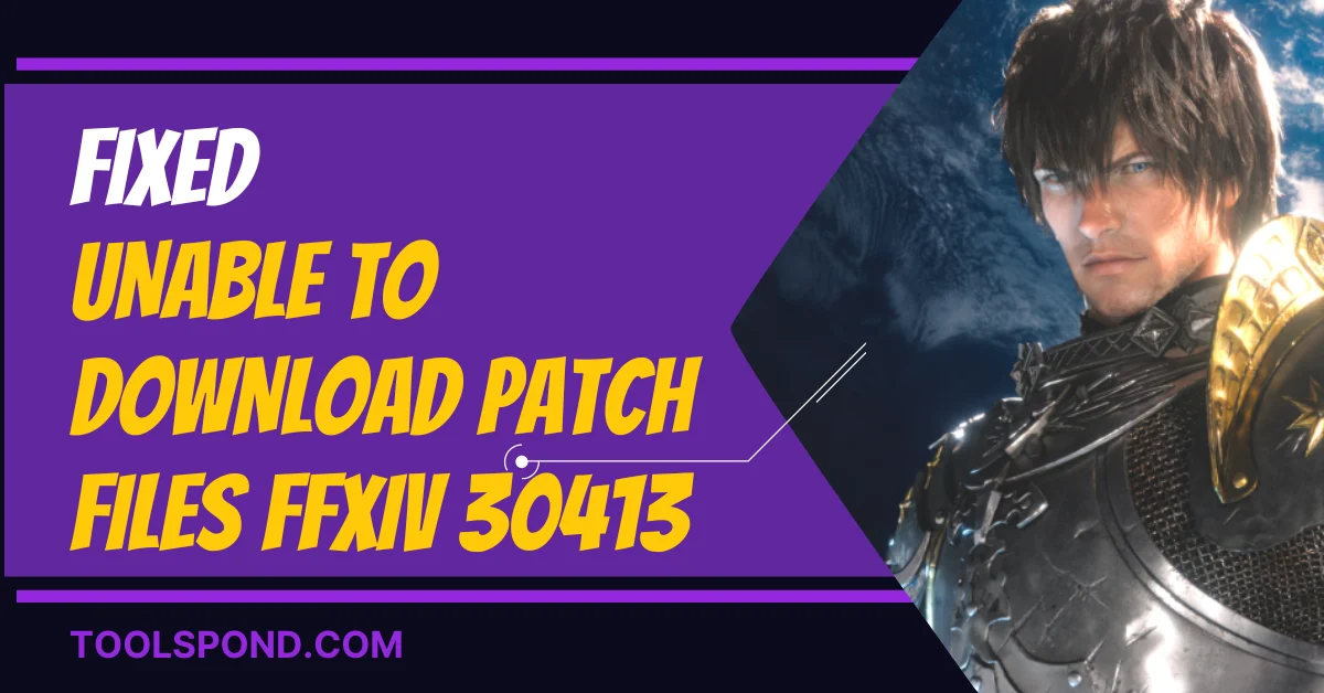unable to download patch files ffxiv 30413