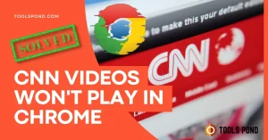 7 Perfect Patches for CNN Videos Won’t Play in Chrome
