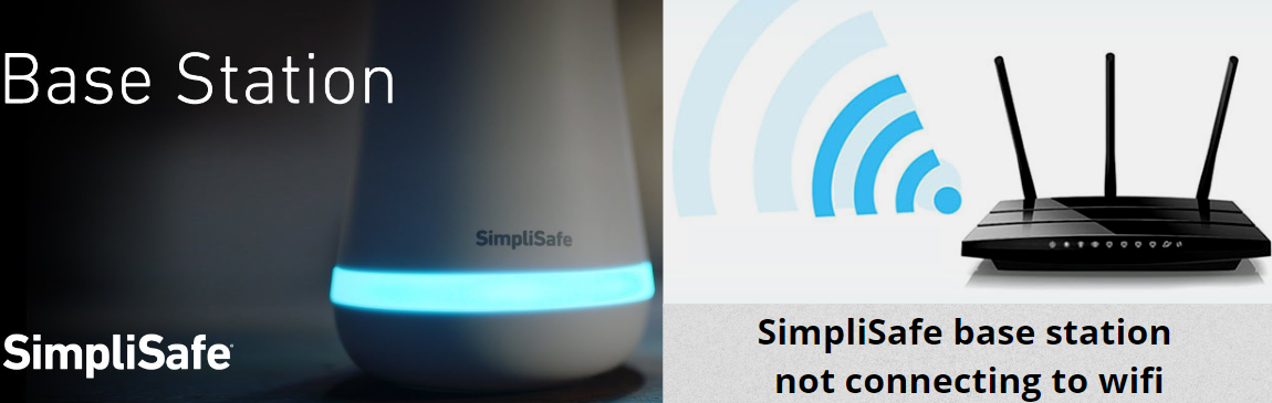 What do you mean SimpliSafe base station not connecting to wifi issue?
