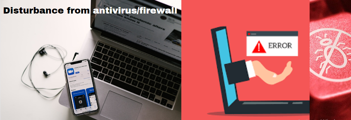 Disturbance from antivirus/firewall