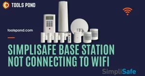 6 Great Solutions for SimpliSafe Base Station Not Connecting to Wifi Issue